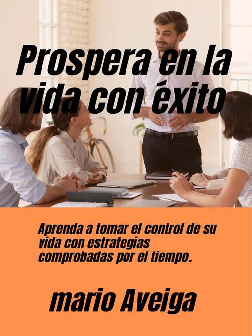 Title details for Prospera en la vida con éxito by Mario Aveiga - Available